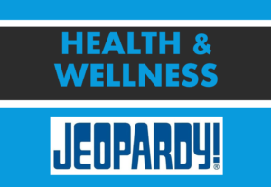 Health and Wellness Jeopardy